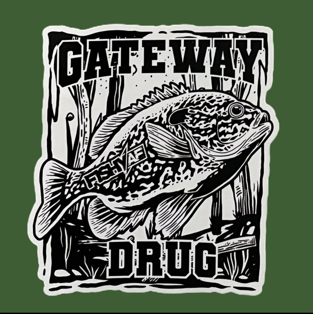 4” Gateway Drug Sticker – FishyAF